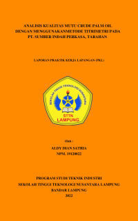 Image of ANALISIS KUALITAS MUTU CRUDE PALM OIL DENGAN MENGGUNAKANMETODE TITRIMETRI PADA PT. SUMBER INDAH PERKASA, TARAHAN